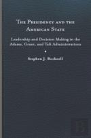 The Presidency And The American State