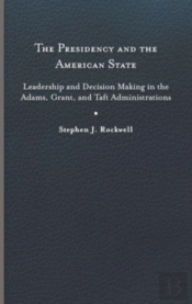 The Presidency And The American State
