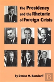 The Presidency And The Rhetoric Of Foreign Crisis
