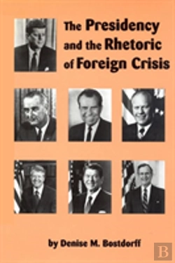Bertrand.pt - The Presidency And The Rhetoric Of Foreign Crisis