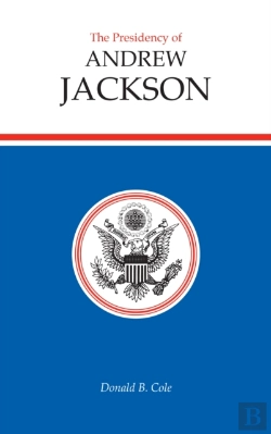 Bertrand.pt - The Presidency Of Andrew Jackson