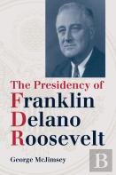 The Presidency Of Franklin Delano Roosevelt