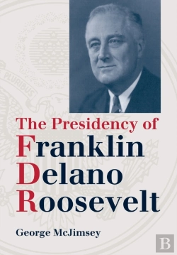 Bertrand.pt - The Presidency Of Franklin Delano Roosevelt