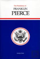 The Presidency Of Franklin Pierce
