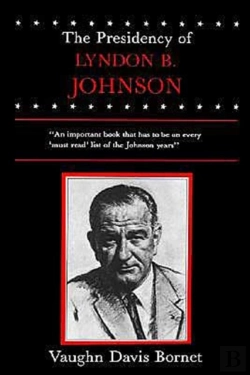 Bertrand.pt - The Presidency Of Lyndon B. Johnson