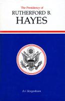 The Presidency Of Rutherford B. Hayes