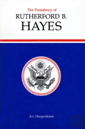 The Presidency Of Rutherford B. Hayes
