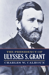 The Presidency Of Ulysses S. Grant