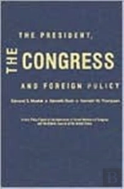 The President, The Congress And Foreign Policy