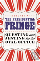 The Presidential Fringe