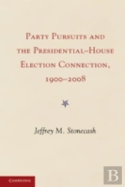 The Presidential-House Election Connection And Party Pursuits