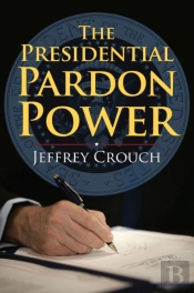 The Presidential Pardon Power