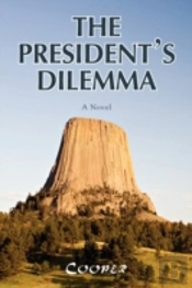 The President'S Dilemma: A Zany Novel Ab