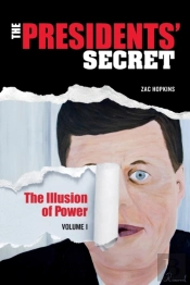 The Presidents' Secret: The Illusion Of