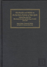 The Presidio And Militia On The Northern Frontier Of New Spain