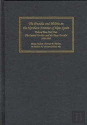 The Presidio And Militia On The Northern Frontier Of New Spain