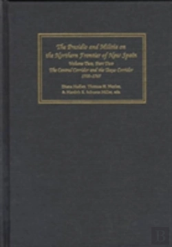 Bertrand.pt - The Presidio And Militia On The Northern Frontier Of New Spain