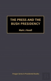 The Press And The Bush Presidency