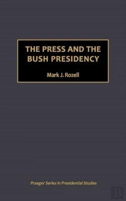 Bertrand.pt - The Press And The Bush Presidency