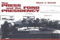 The Press And The Ford Presidency
