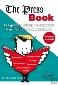 Bertrand.pt - The Press Book ; Les Grands Thèmes De L'Actualité Dans La Presse Anglo-Saxonne (2e Édition)