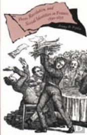 The Press, Revolution And Social Identities In France, 1830-1835