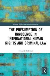 The Presumption Of Innocence In International Human Rights And Criminal Law