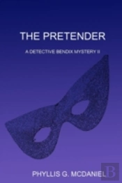 The Pretender: A Detective Bendix Mystery Ii