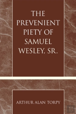 Bertrand.pt - The Prevenient Piety Of Samuel Wesley, Sr.