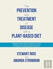The Prevention And Treatment Of Disease With A Plant-Based Diet