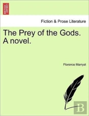 The Prey Of The Gods. A Novel.