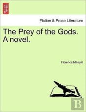 The Prey Of The Gods. A Novel.