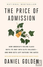 The Price Of Admission - How America S Ruling Class Buys Its Way Into Elite Colleges And Who