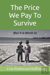 The Price We Pay To Survive