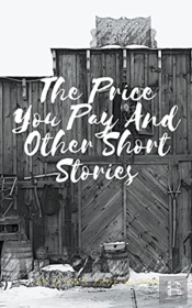 The Price You Pay And Other Short Storie