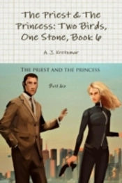 The Priest & The Princess: 2 Birds, 1 Stone: Book 6