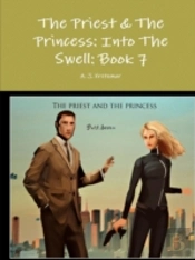 The Priest & The Princess: Into The Swell: Book 7