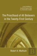 The Priesthood Of All Believers In The Twenty-First Century