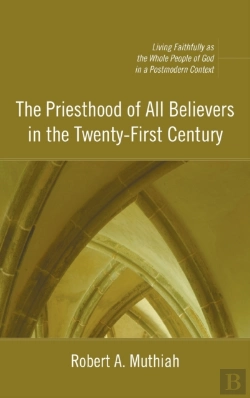 Bertrand.pt - The Priesthood Of All Believers In The Twenty-First Century