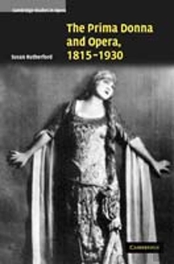 Bertrand.pt - The Prima Donna And Opera, 1815â€“1930