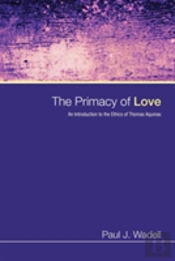 The Primacy Of Love