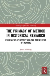 The Primacy Of Method In Historical Research