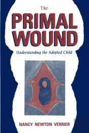 The Primal Wound: Understanding The Adopted Child