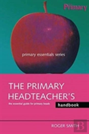 The Primary Headteacher'S Handbook