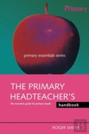The Primary Headteacher'S Handbook