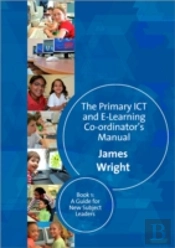 The Primary Ict & E-Learning Co-Ordinator'S Manual