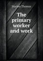 The Primary Worker And Work