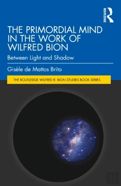 Bertrand.pt - The Primordial Mind In The Work Of Wilfred Bion
