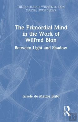 Bertrand.pt - The Primordial Mind In The Work Of Wilfred Bion