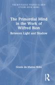 The Primordial Mind In The Work Of Wilfred Bion